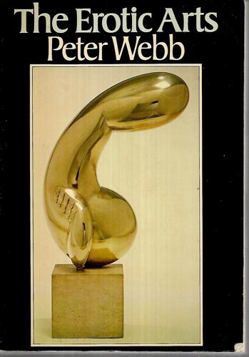 The Erotic Arts by Peter Webb