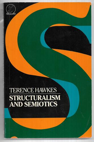 Structuralism & Semiotics by Terence Hawkes