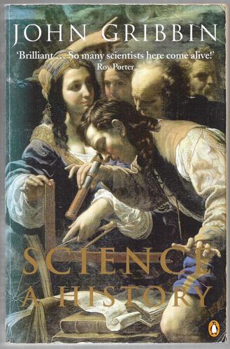Science: a History 1543-2001 by John Gribbin
