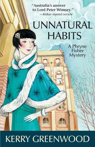 Unnatural Habits A Phryne Fisher Mystery by Kerry Greenwood
