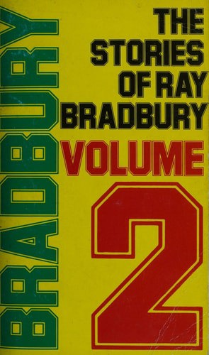 The Stories Of Ray Bradbury - Vol 2 by Ray Bradbury