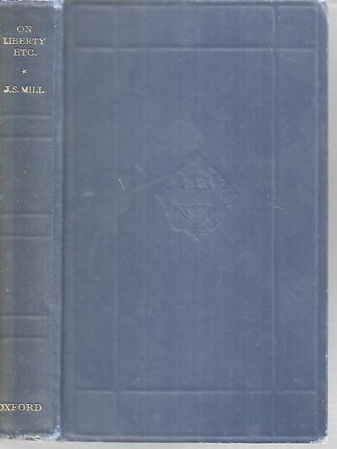 On Liberty, Representative Government, The Subjection Of Women - Three Essays by John Stuart Mill