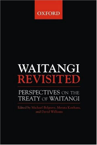 Waitangi Revisited: Perspectives On The Treaty Of Waitangi by Michael Belgrave and Merata Kawharu and David Williams