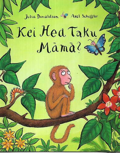 Kei Hea Taku Māmā? by Julia Donaldson