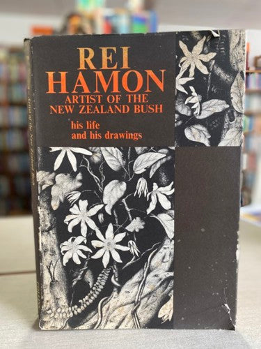 Rei Hamon, Artist Of The New Zealand Bush: His Life And Drawings by Rei Hamon
