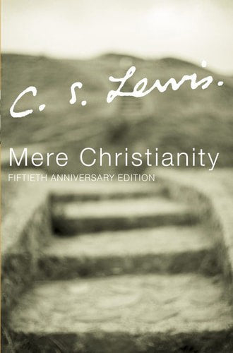 Mere Christianity by C. S. Lewis