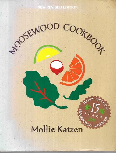 The Moosewood Cookbook: Recipes From Moosewood Restaurant by Mollie Katzen