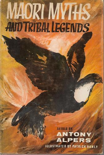 Maori Myths And Tribal Legends by Antony Alpers