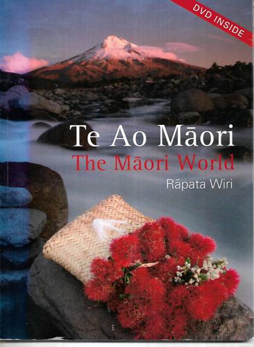 Te Ao Māori: The Māori World by Rāpata Wiri
