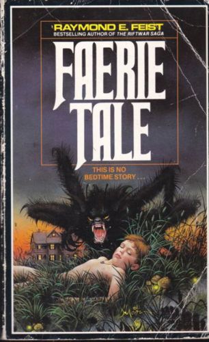 Faerie Tale by Raymond E. Feist