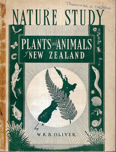 Nature Study: Plants And Animals Of New Zealand by W. R. B. Oliver