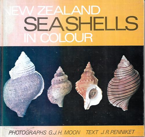 New Zealand Seashells In Colour by G. J. H. Moon and J. R. Penniket