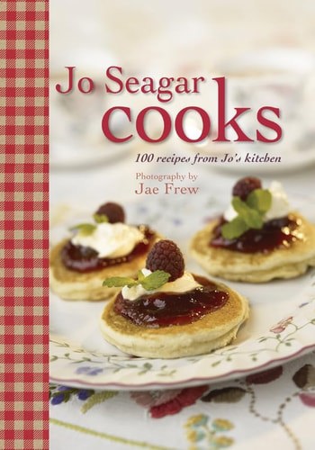 Jo Seagar Cooks 100 Recipes From Jo's Kitchen by Jo Seagar