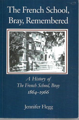 The French School, Bray, Remembered by Jennifer Flegg