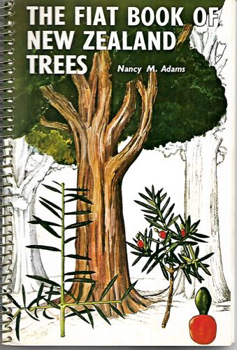 The Fiat Book Of New Zealand Trees by Nancy M. Adams