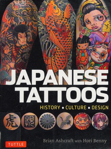 Japanese Tattoos History - Culture - Design by Brian Ashcraft and Hori Benny