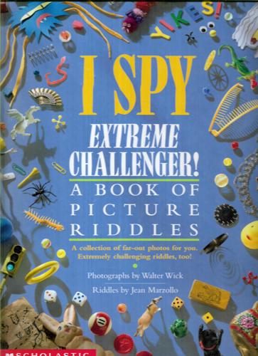 I Spy Extreme Challenger A Book Of Picture Riddles by Jean Marzollo