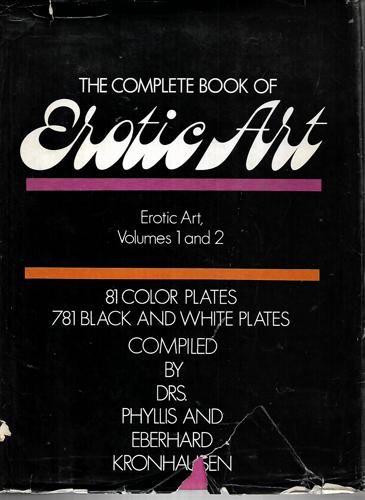 The Complete Book Of Erotic Art by Eberhard Kronhausen and Phyllis Kronhausen