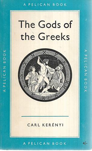 The Gods Of The Greeks by Carl Kerenyi