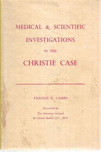 Medical And Scientific Investigations In The Christie Case by Francis E. Camps