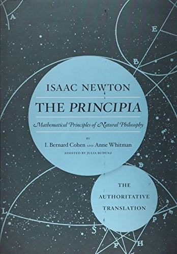 The Principia: The Authoritative Translation: Mathematical Principles Of Natural Philosophy by Isaac Newton
