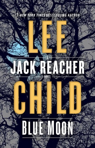 Blue Moon: A Jack Reacher Novel by Lee Child
