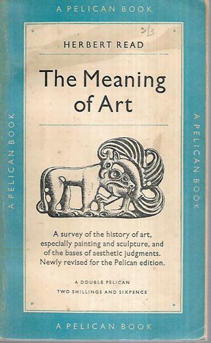The Meaning Of Art by Herbert Read
