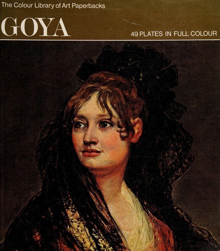 Goya by Francisco Goya and Bernard L. Myers