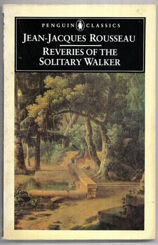 Reveries Of The Solitary Walker by Jean-Jacques Rousseau