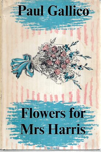 Flowers For Mrs. Harris by Paul Gallico