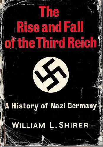 The Rise And Fall Of The Third Reich by William L. Shirer