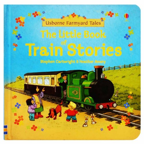 The Little Book Of Train Stories by Heather Amery