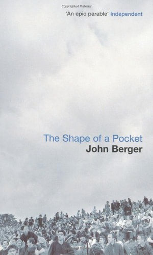 The Shape Of A Pocket by John Berger