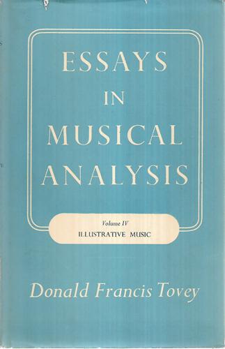 Essays in Musical Analysis, Volume IV- Illustrative Music by Donald Francis Tovey