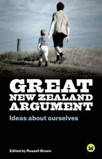 Great New Zealand Argument - Ideas About Ourselves by Russell Brown