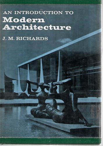 An Introduction To Modern Architecture by J. M. Richards