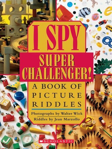 I Spy Super Challenger! A Book Of Picture Riddles by Jean Marzollo