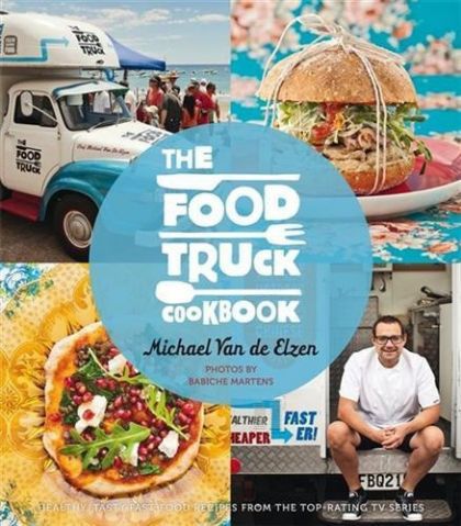 The Food Truck Cookbook by Michael van de Elzen