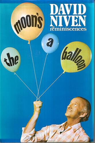 The Moon's A Balloon by David Niven