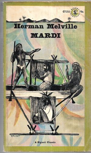 Mardi: And A Voyage Thither (A Signet Classic) by Herman Melville
