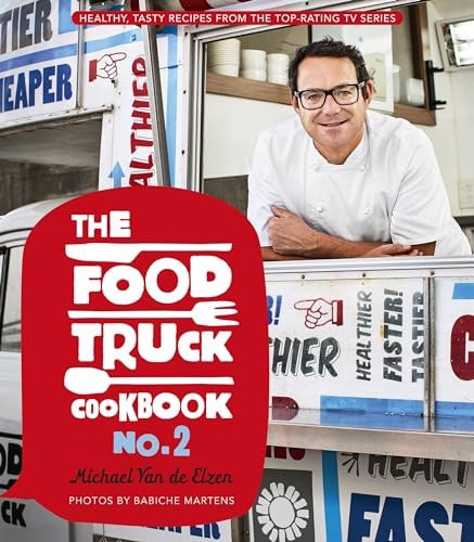 The Food Truck Cookbook No. 2 by Michael van de Elzen