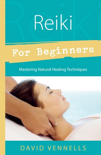 Reiki For Beginners by David F. Vennells