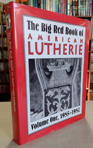 The Big Red Book Of American Lutherie: Volume One, 1985-1987 by Tim Olsen