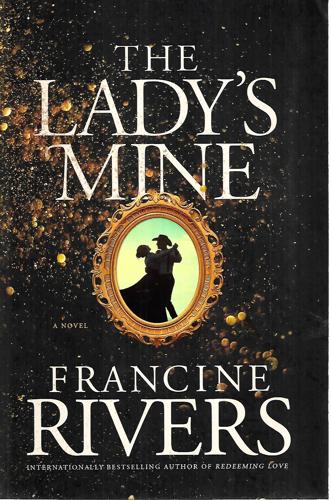 The Ladys Mine: A Novel by Francine Rivers