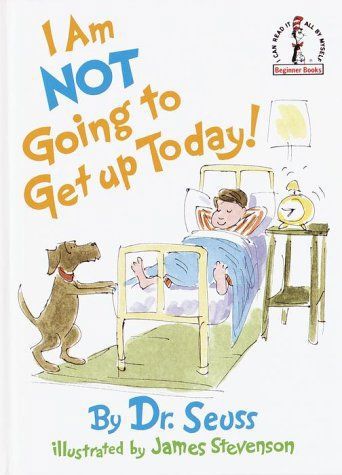 I Am Not Going To Get Up Today! (Beginner Books(R)) by Dr. Seuss