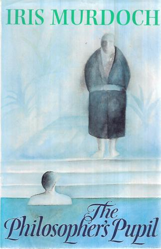 The Philosopher's Pupil by Iris Murdoch