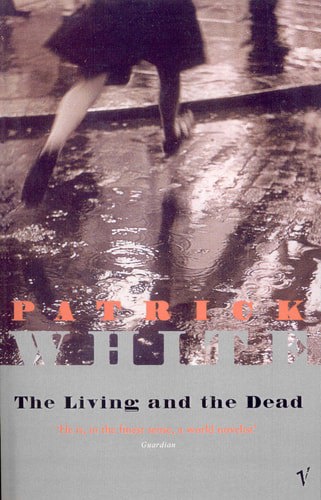 The Living And The Dead by Patrick White