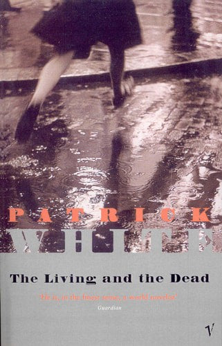 The Living And The Dead by Patrick White