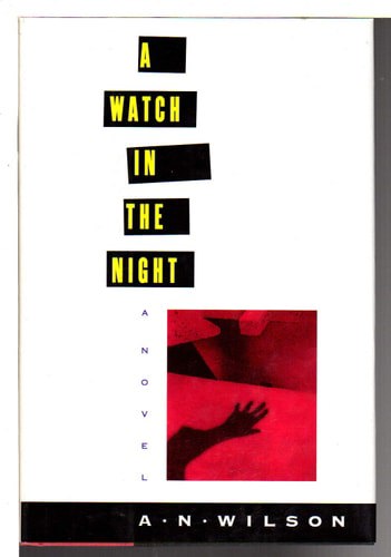 A Watch In The Night by A. N. Wilson