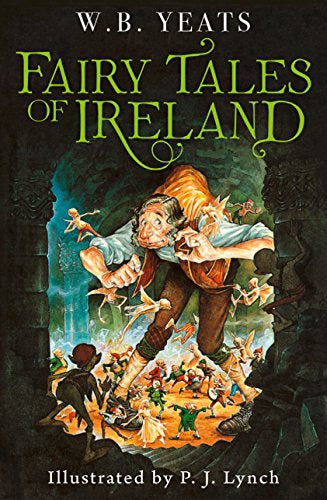 The Fairy Tales of Ireland by W. B. Yeats